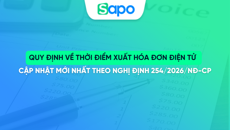 Quy định về thời điểm xuất hóa đơn điện tử – Cập nhật mới nhất theo Nghị định 254/2026/NĐ-CP