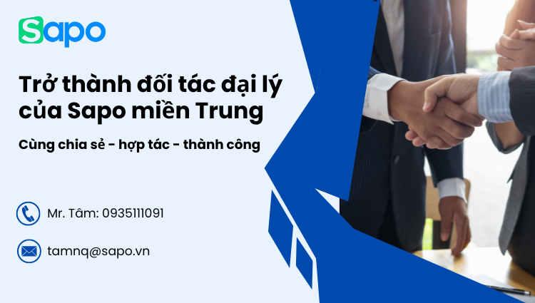 Trở thành đối tác đại lý của Sapo miền Trung: Cùng chia sẻ - hợp tác - thành công