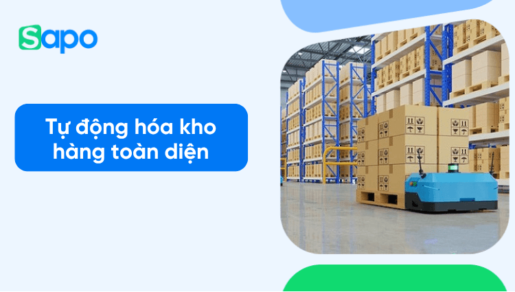 Tự động hóa kho hàng toàn diện: Lộ trình 5 bước dành cho doanh nghiệp Việt