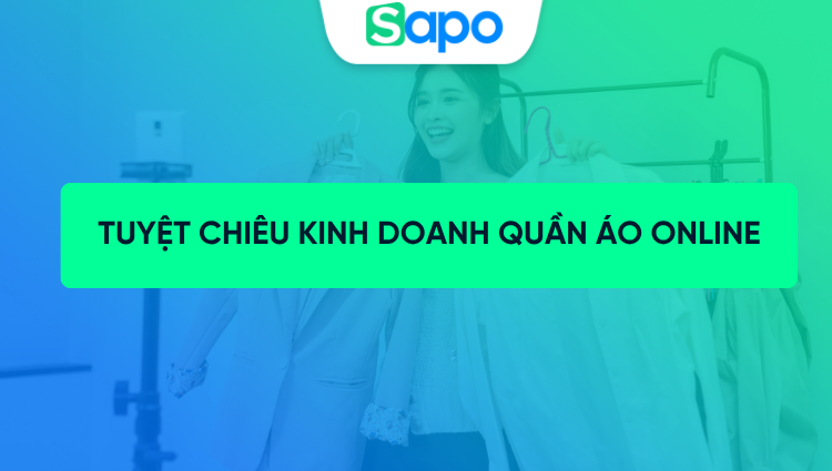 Thành công 100% với tuyệt chiêu kinh doanh quần áo online