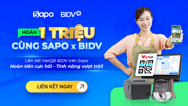 BIDV x SAPO: MỞ TÀI KHOẢN, LIÊN KẾT BÁN HÀNG – NHẬN HOÀN TIỀN LÊN ĐẾN 1 TRIỆU ĐỒNG