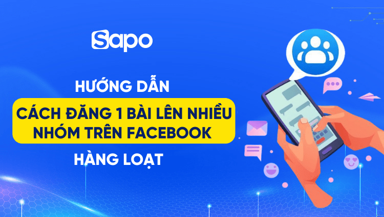 Cách đăng 1 bài lên nhiều nhóm trên Facebook