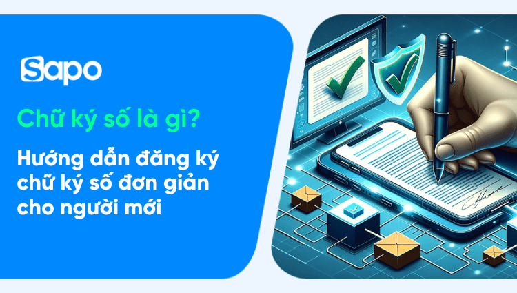 Chữ ký số là gì? Khái niệm và đặc điểm