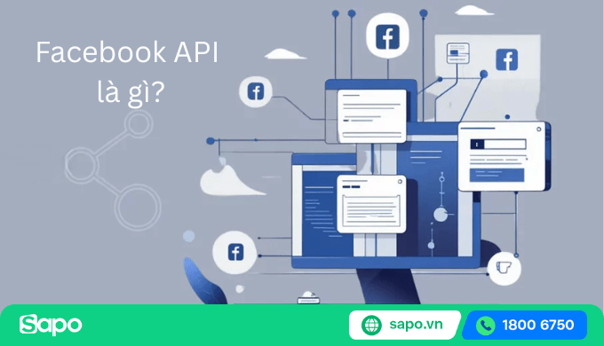 Facebook API là gì? Có vai trò và lợi ích gì