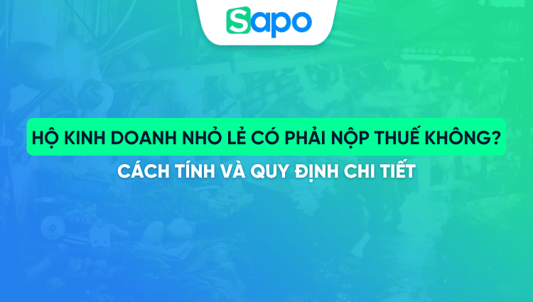 Hộ kinh doanh nhỏ lẻ có phải nộp thuế không?