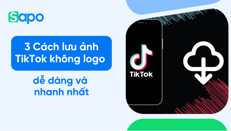 lưu ảnh tiktok không logo