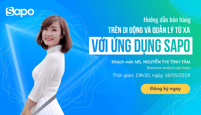 Webinar Hướng dẫn bán hàng trên di động và quản lý từ xa với Ứng dụng Sapo
